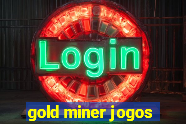 gold miner jogos